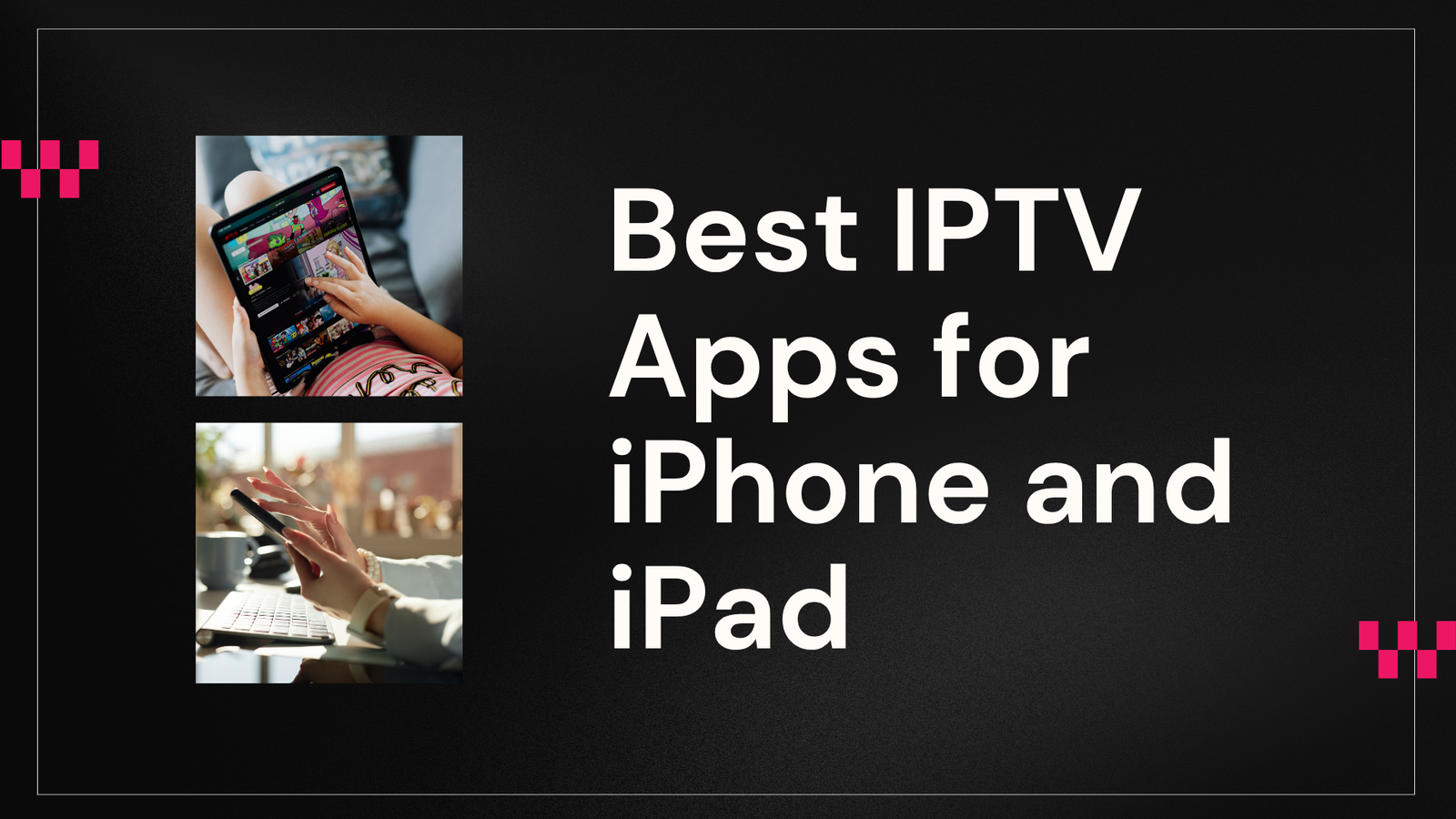 Best IPTV Apps for iPhone and iPad
