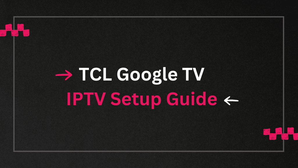 TCL Google TV IPTV